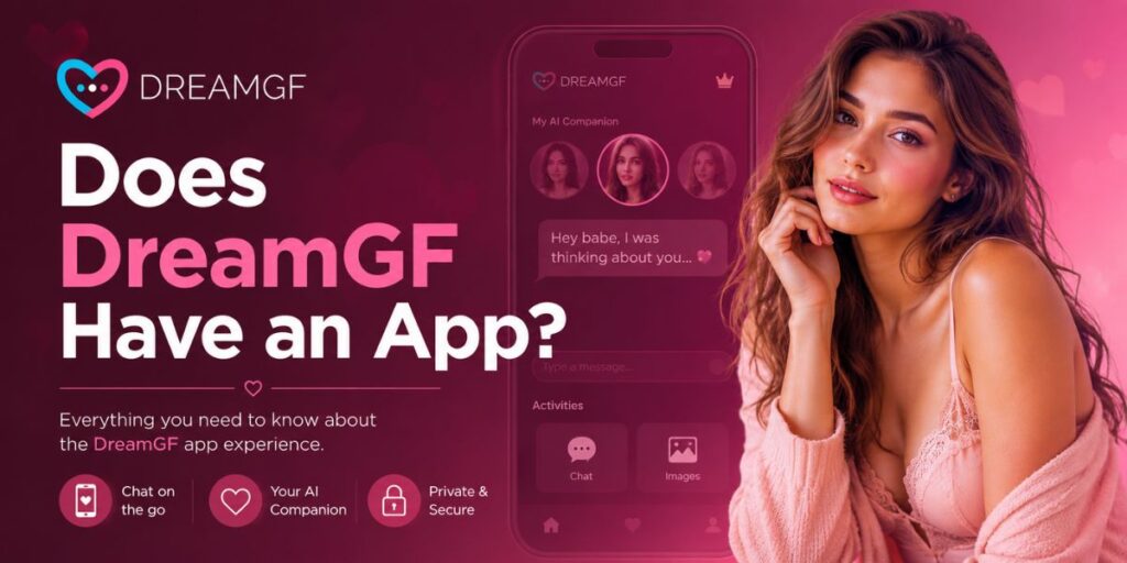 Does DreamGF Have an App