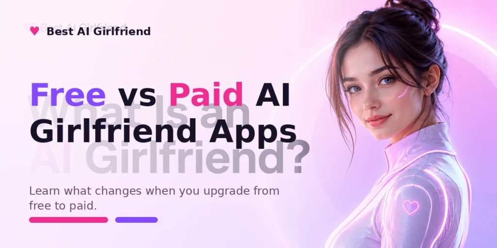 Free vs Paid AI Girlfriend Apps: What’s the Difference? 1 Free vs Paid AI Girlfriend Apps: What’s the Difference?